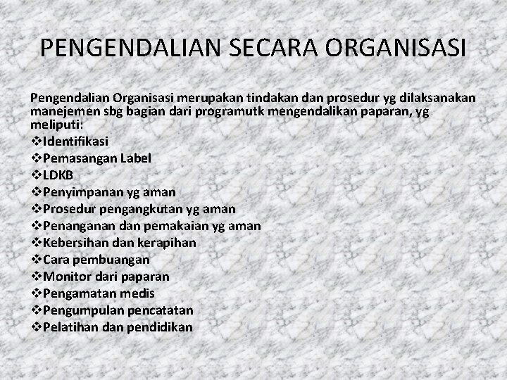 PENGENDALIAN SECARA ORGANISASI Pengendalian Organisasi merupakan tindakan dan prosedur yg dilaksanakan manejemen sbg bagian