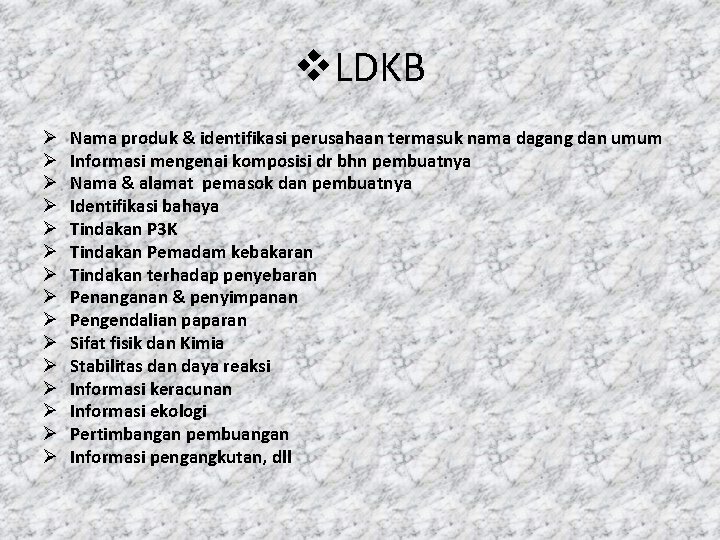 v. LDKB Ø Ø Ø Ø Nama produk & identifikasi perusahaan termasuk nama dagang