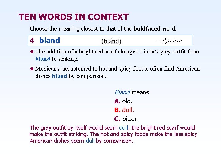 TEN WORDS IN CONTEXT Choose the meaning closest to that of the boldfaced word.