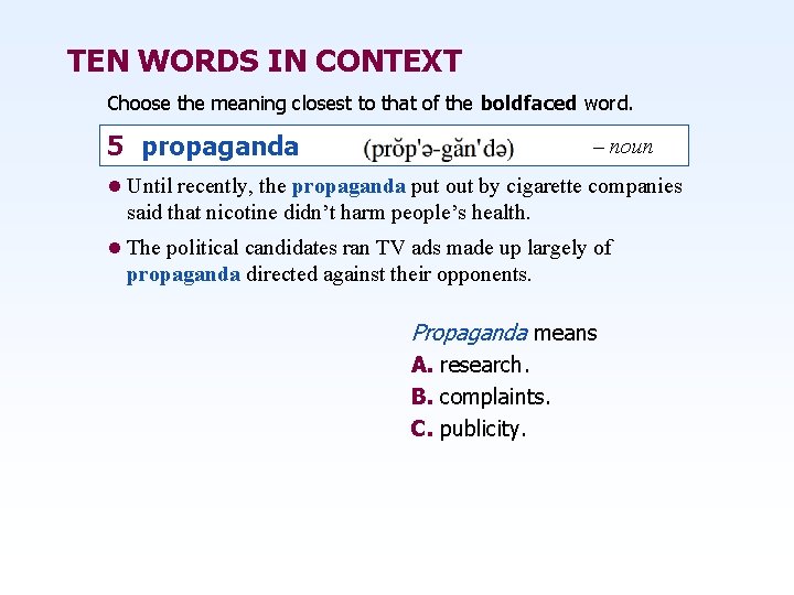 TEN WORDS IN CONTEXT Choose the meaning closest to that of the boldfaced word.