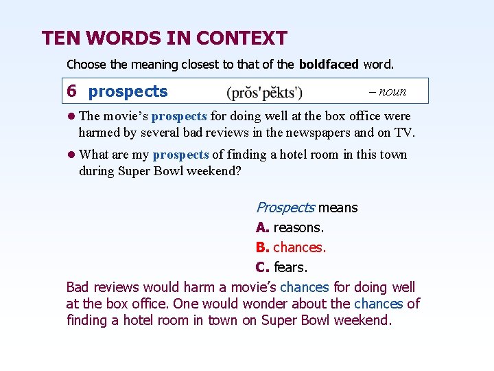 TEN WORDS IN CONTEXT Choose the meaning closest to that of the boldfaced word.