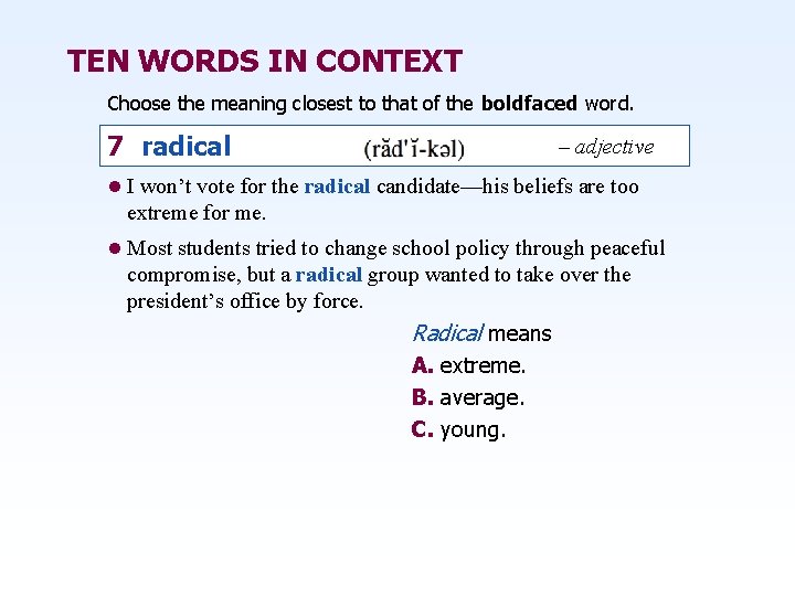 TEN WORDS IN CONTEXT Choose the meaning closest to that of the boldfaced word.