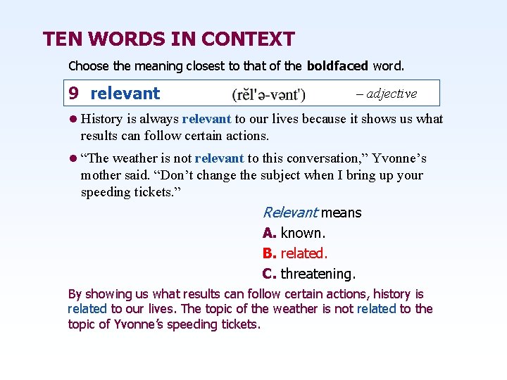 TEN WORDS IN CONTEXT Choose the meaning closest to that of the boldfaced word.