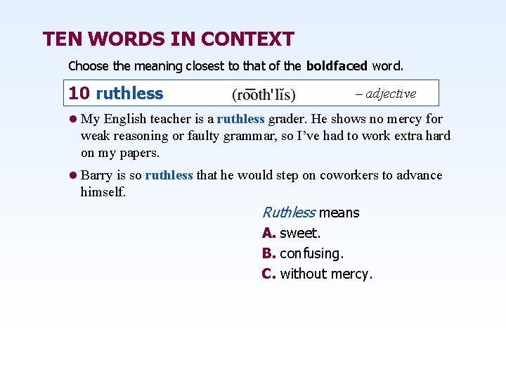 TEN WORDS IN CONTEXT Choose the meaning closest to that of the boldfaced word.