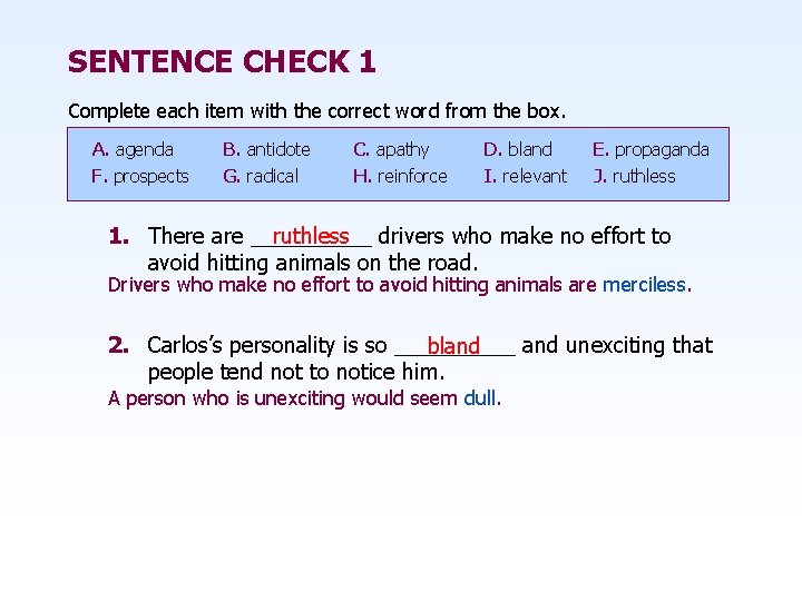 SENTENCE CHECK 1 Complete each item with the correct word from the box. A.