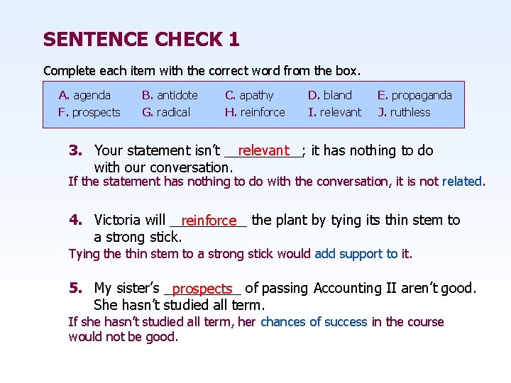 SENTENCE CHECK 1 Complete each item with the correct word from the box. A.