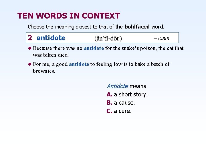 TEN WORDS IN CONTEXT Choose the meaning closest to that of the boldfaced word.