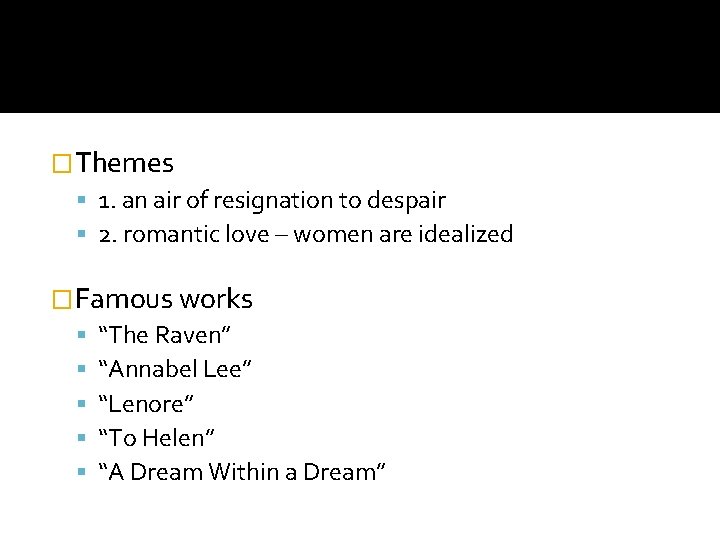 �Themes 1. an air of resignation to despair 2. romantic love – women are