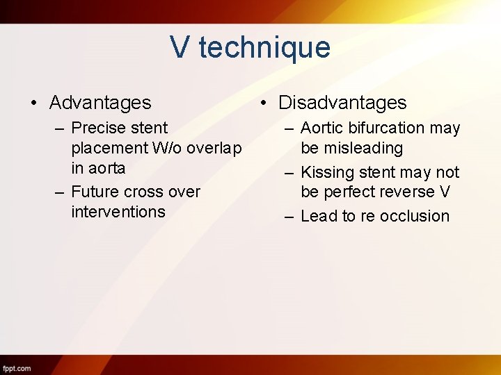 V technique • Advantages – Precise stent placement W/o overlap in aorta – Future