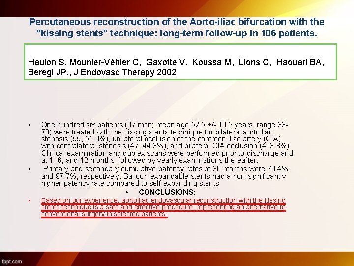 Percutaneous reconstruction of the Aorto-iliac bifurcation with the "kissing stents" technique: long-term follow-up in