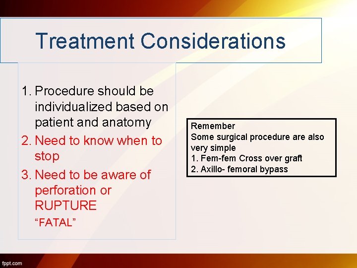 Treatment Considerations 1. Procedure should be individualized based on patient and anatomy 2. Need