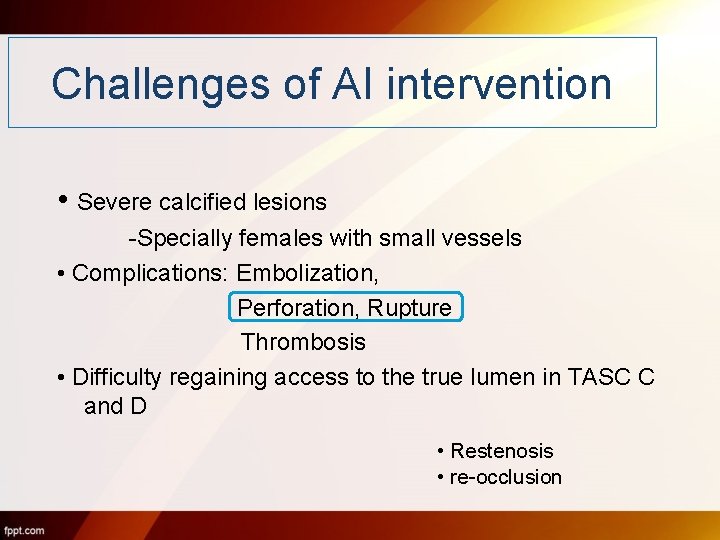 Challenges of AI intervention • Severe calcified lesions -Specially females with small vessels •