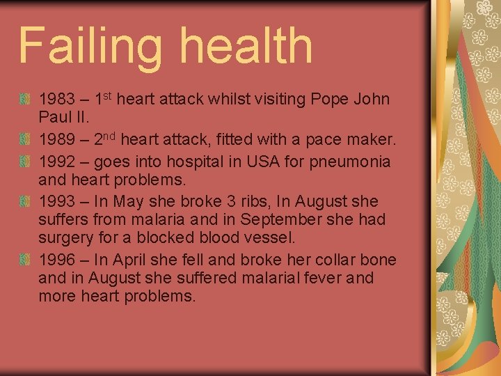 Failing health 1983 – 1 st heart attack whilst visiting Pope John Paul II.