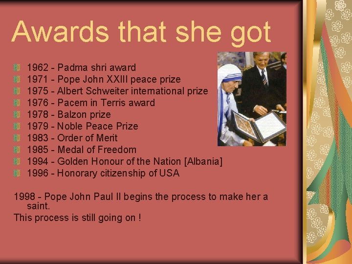 Awards that she got 1962 - Padma shri award 1971 - Pope John XXIII