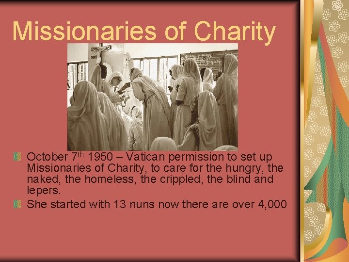 Missionaries of Charity October 7 th 1950 – Vatican permission to set up Missionaries