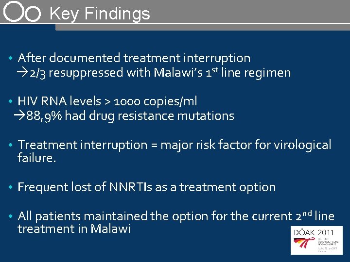 Key Findings • After documented treatment interruption 2/3 resuppressed with Malawi’s 1 st line