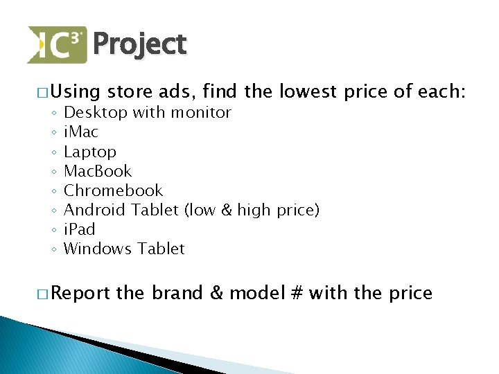 Project � Using ◦ ◦ ◦ ◦ store ads, find the lowest price of