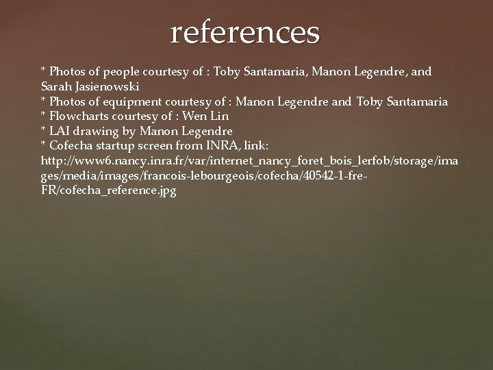 references * Photos of people courtesy of : Toby Santamaria, Manon Legendre, and Sarah