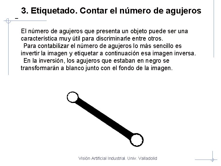 3. Etiquetado. Contar el número de agujeros El número de agujeros que presenta un