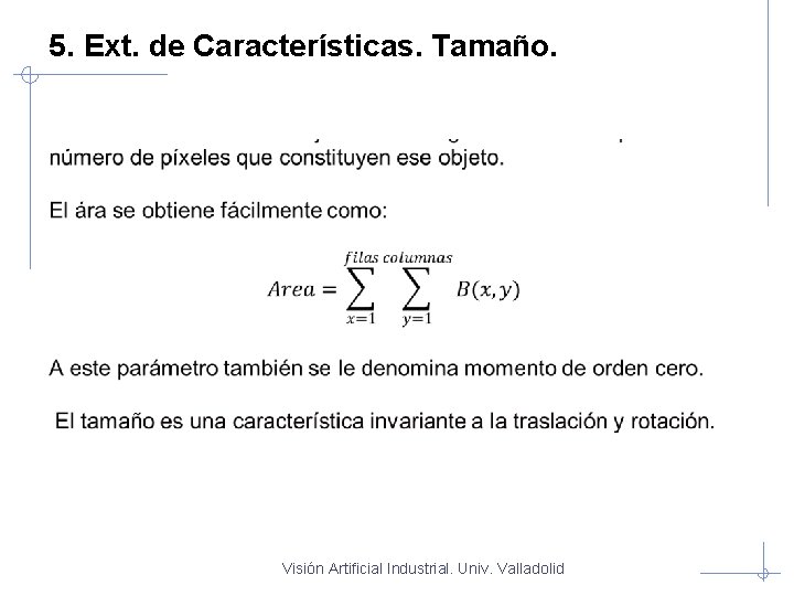 5. Ext. de Características. Tamaño. Visión Artificial Industrial. Univ. Valladolid 