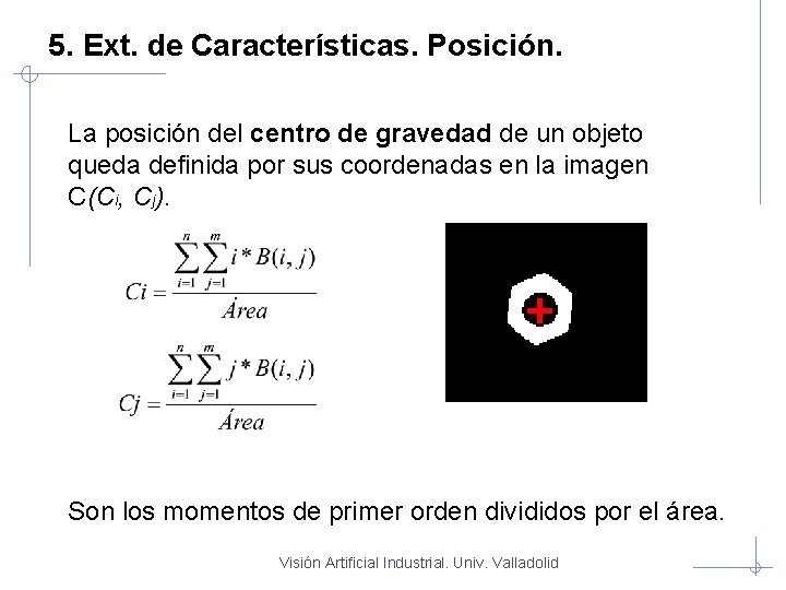 5. Ext. de Características. Posición. La posición del centro de gravedad de un objeto