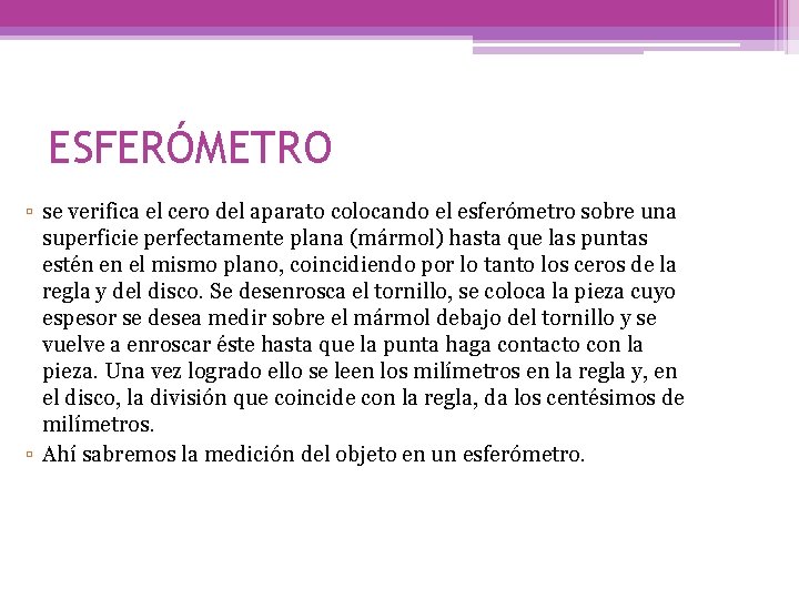 ESFERÓMETRO ▫ se verifica el cero del aparato colocando el esferómetro sobre una superficie