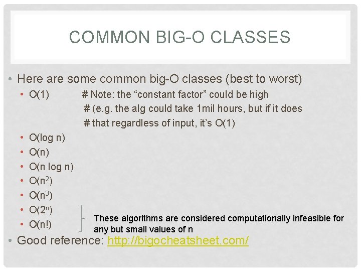 COMMON BIG-O CLASSES • Here are some common big-O classes (best to worst) •