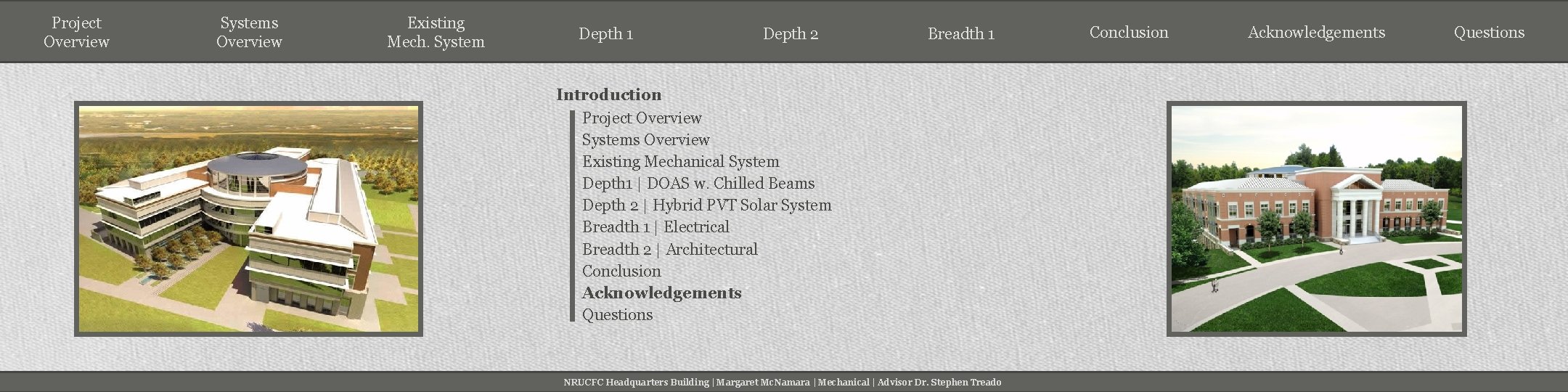 Project Overview Systems Overview Existing Mech. System Depth 1 Depth 2 Breadth 1 Introduction Project Overview Systems Overview Existing Mech. System Depth 1 Depth 2 Breadth 1 Introduction