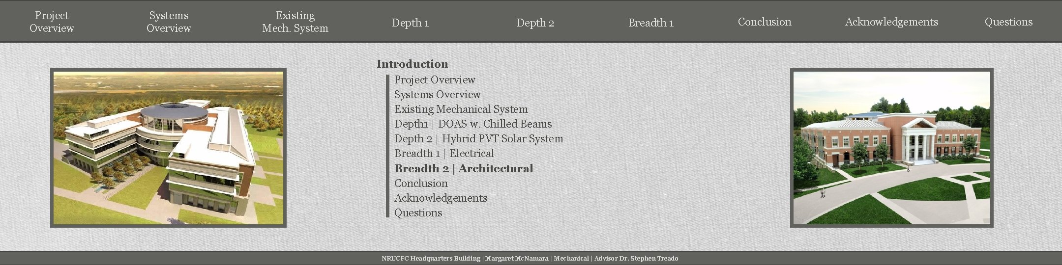 Project Overview Systems Overview Existing Mech. System Depth 1 Depth 2 Breadth 1 Introduction Project Overview Systems Overview Existing Mech. System Depth 1 Depth 2 Breadth 1 Introduction