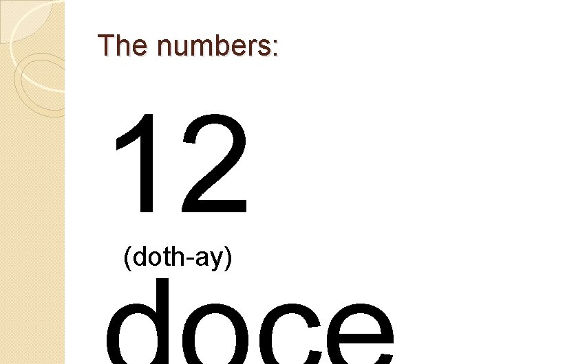 The numbers: 12 (doth-ay) 