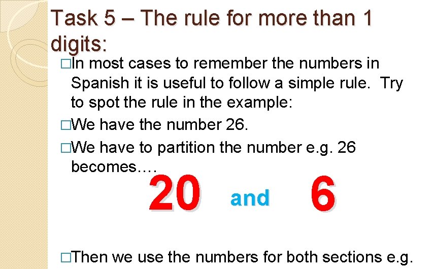 Task 5 – The rule for more than 1 digits: �In most cases to