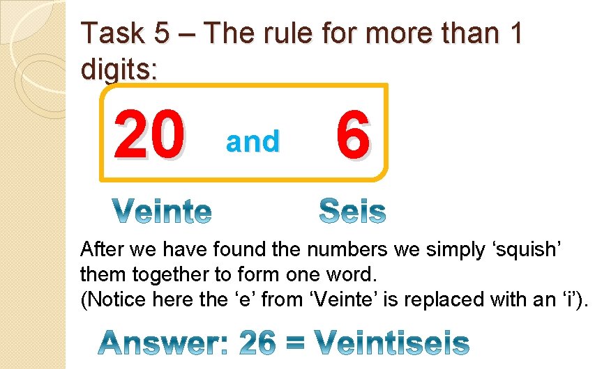 Task 5 – The rule for more than 1 digits: 20 and 6 After