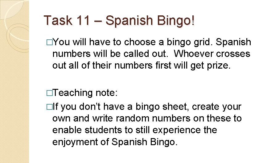 Task 11 – Spanish Bingo! �You will have to choose a bingo grid. Spanish