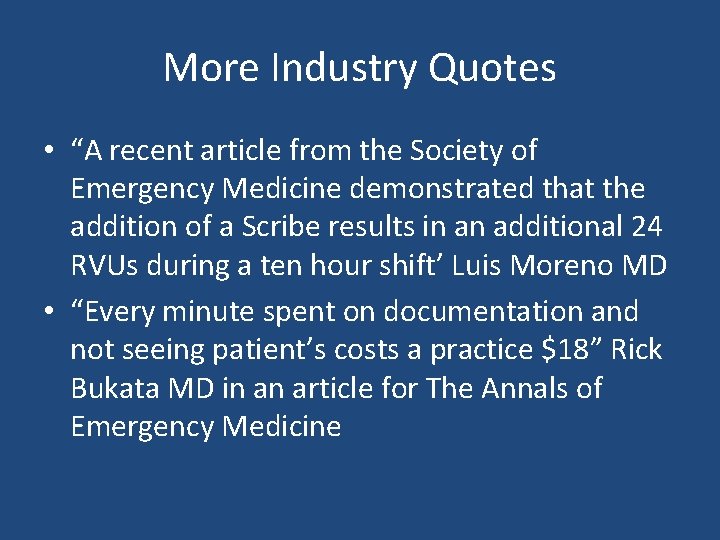 More Industry Quotes • “A recent article from the Society of Emergency Medicine demonstrated