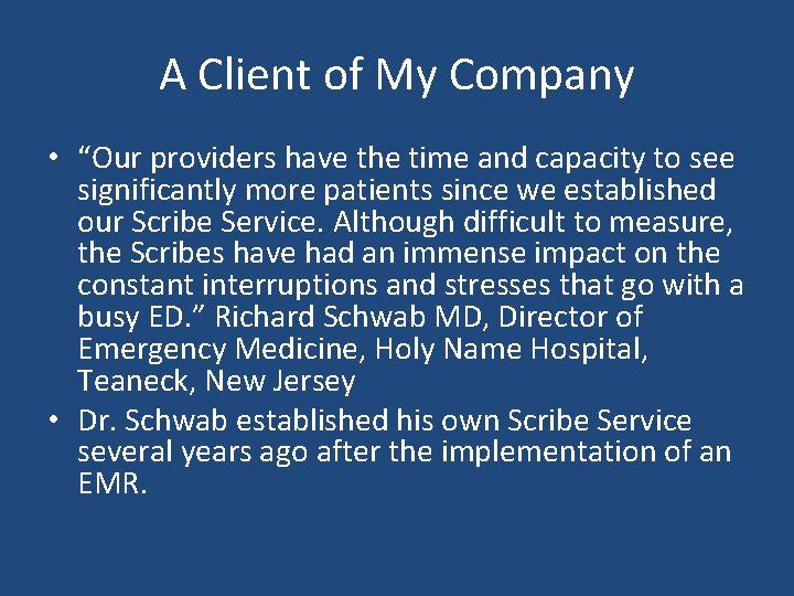 A Client of My Company • “Our providers have the time and capacity to