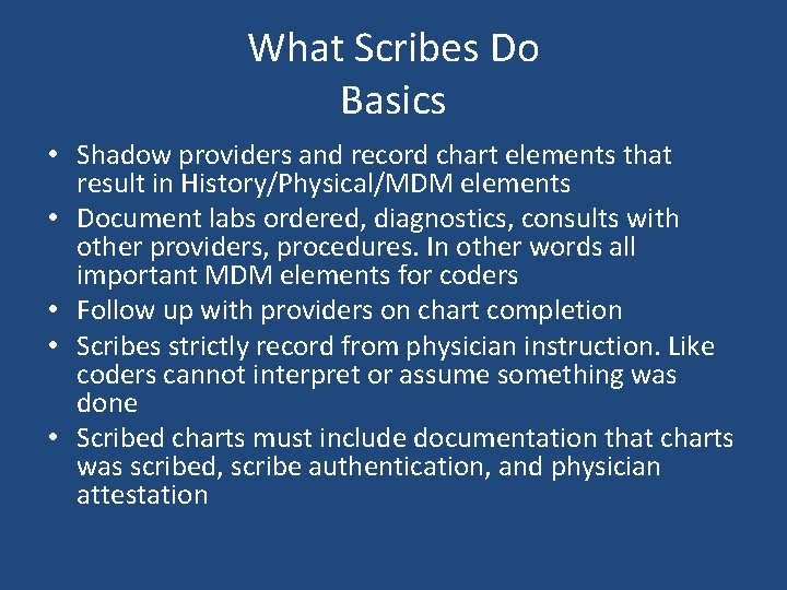 What Scribes Do Basics • Shadow providers and record chart elements that result in