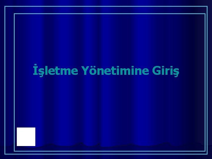 İşletme Yönetimine Giriş 