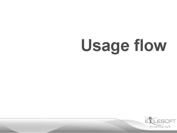 Usage flow 