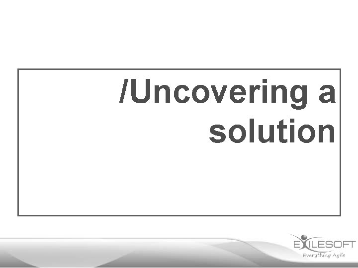 /Uncovering a solution 