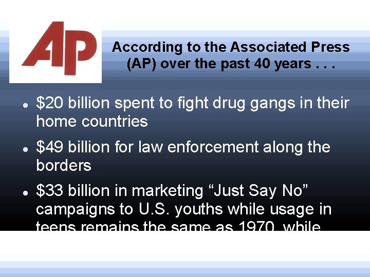 According to the Associated Press (AP) over the past 40 years. . . $20