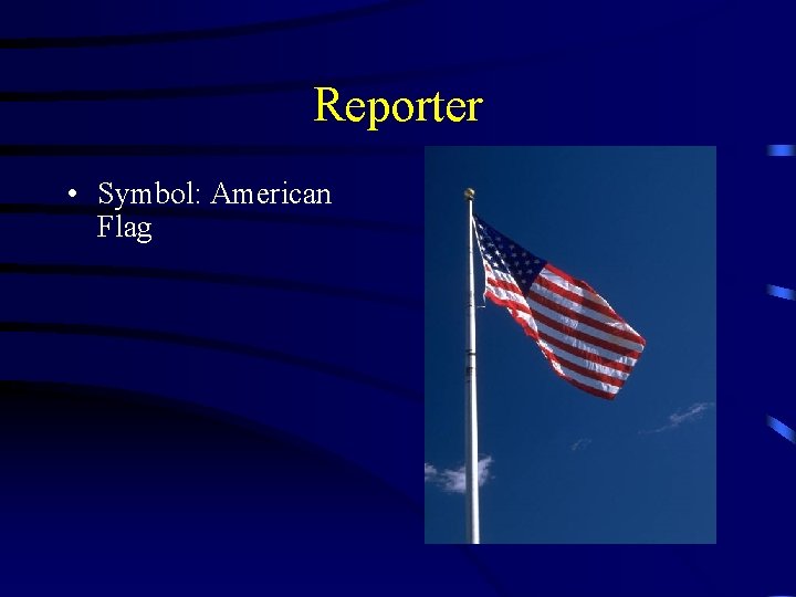 Reporter • Symbol: American Flag 