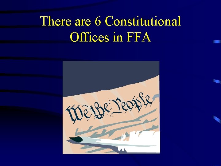 There are 6 Constitutional Offices in FFA 
