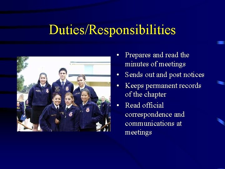 Duties/Responsibilities • Prepares and read the minutes of meetings • Sends out and post