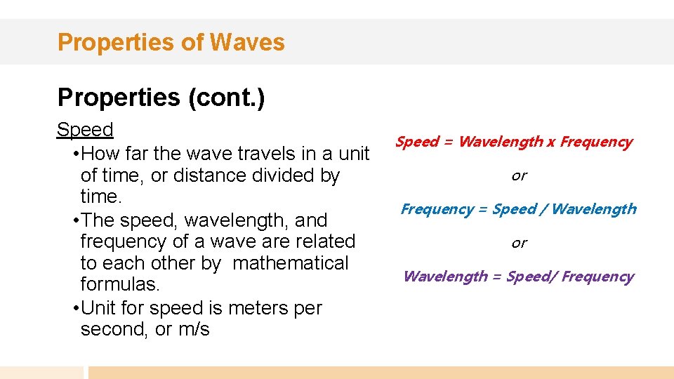 Properties of Waves Properties (cont. ) Speed • How far the wave travels in