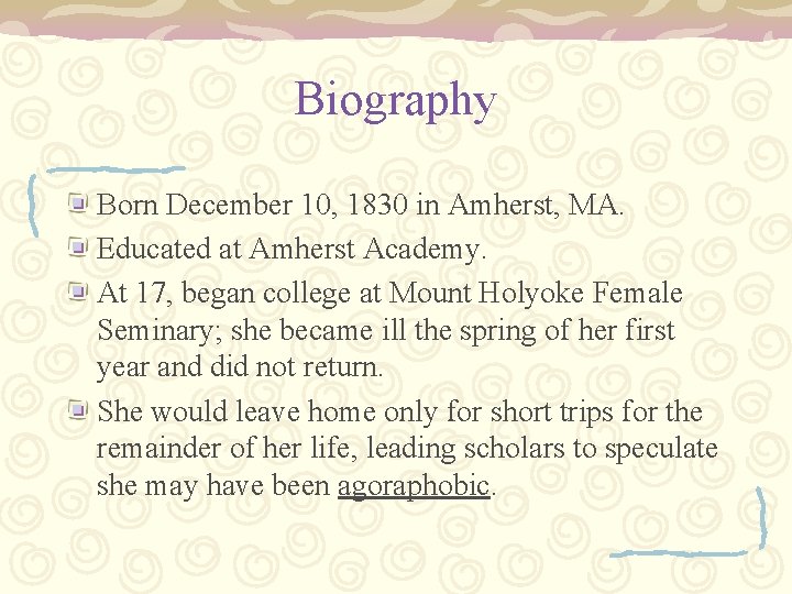 Biography Born December 10, 1830 in Amherst, MA. Educated at Amherst Academy. At 17,