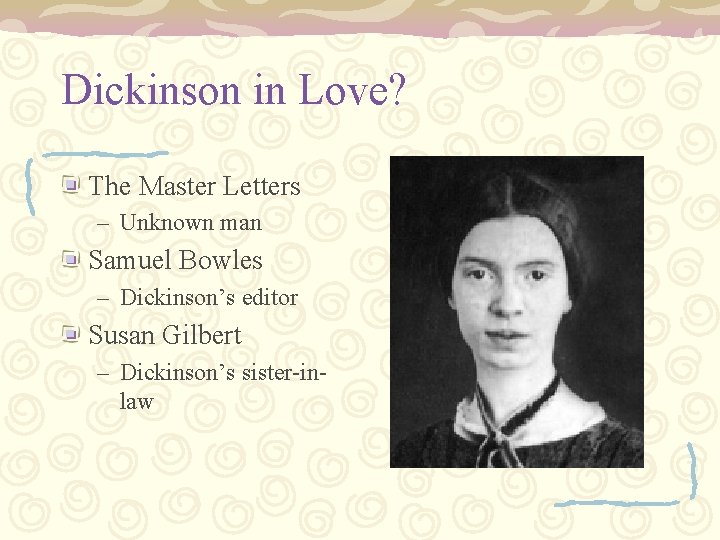 Dickinson in Love? The Master Letters – Unknown man Samuel Bowles – Dickinson’s editor