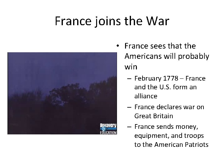 France joins the War • France sees that the Americans will probably win – France joins the War • France sees that the Americans will probably win –