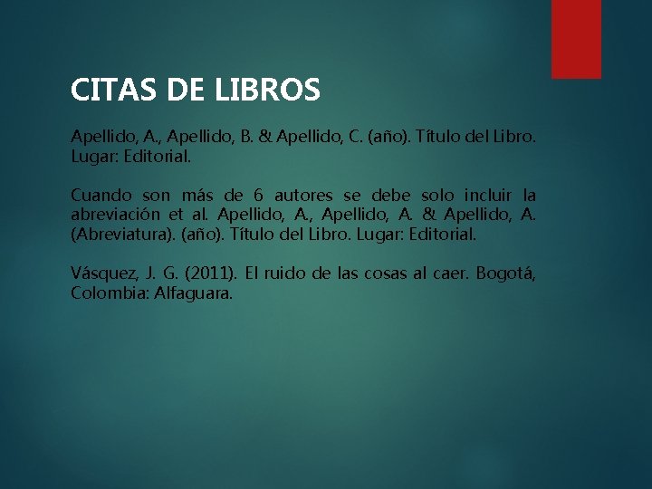 CITAS DE LIBROS Apellido, A. , Apellido, B. & Apellido, C. (año). Título del