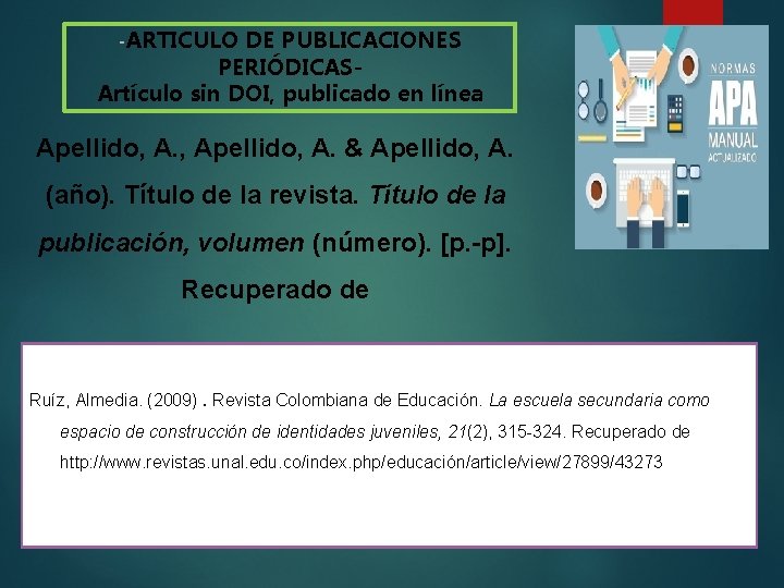 -ARTICULO DE PUBLICACIONES PERIÓDICASArtículo sin DOI, publicado en línea Apellido, A. , Apellido, A.