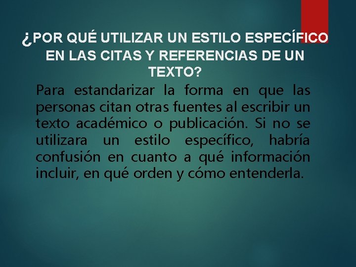 ¿POR QUÉ UTILIZAR UN ESTILO ESPECÍFICO EN LAS CITAS Y REFERENCIAS DE UN TEXTO?